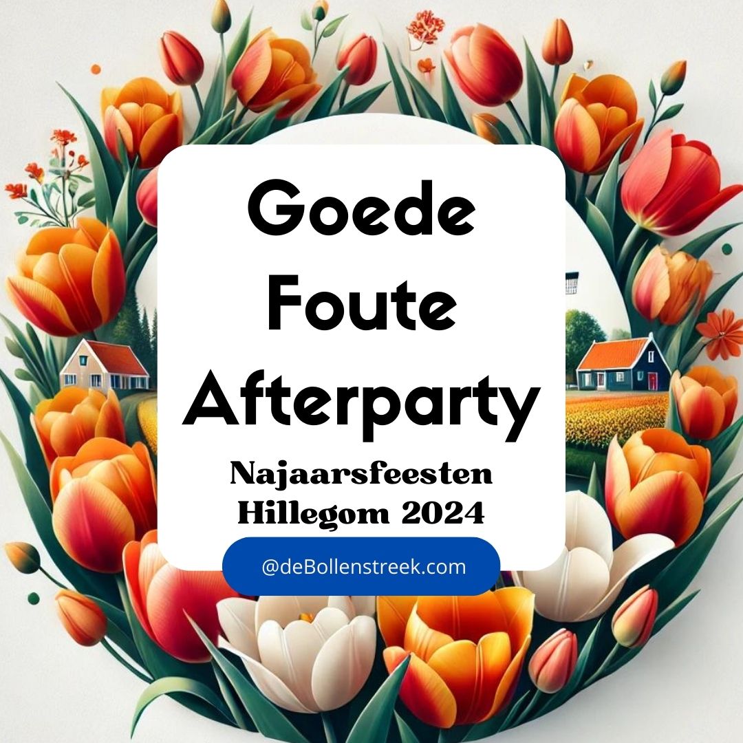 Goed Foute Afterparty Hillegom Najaarsfeesten 2024 - deBollenstreek