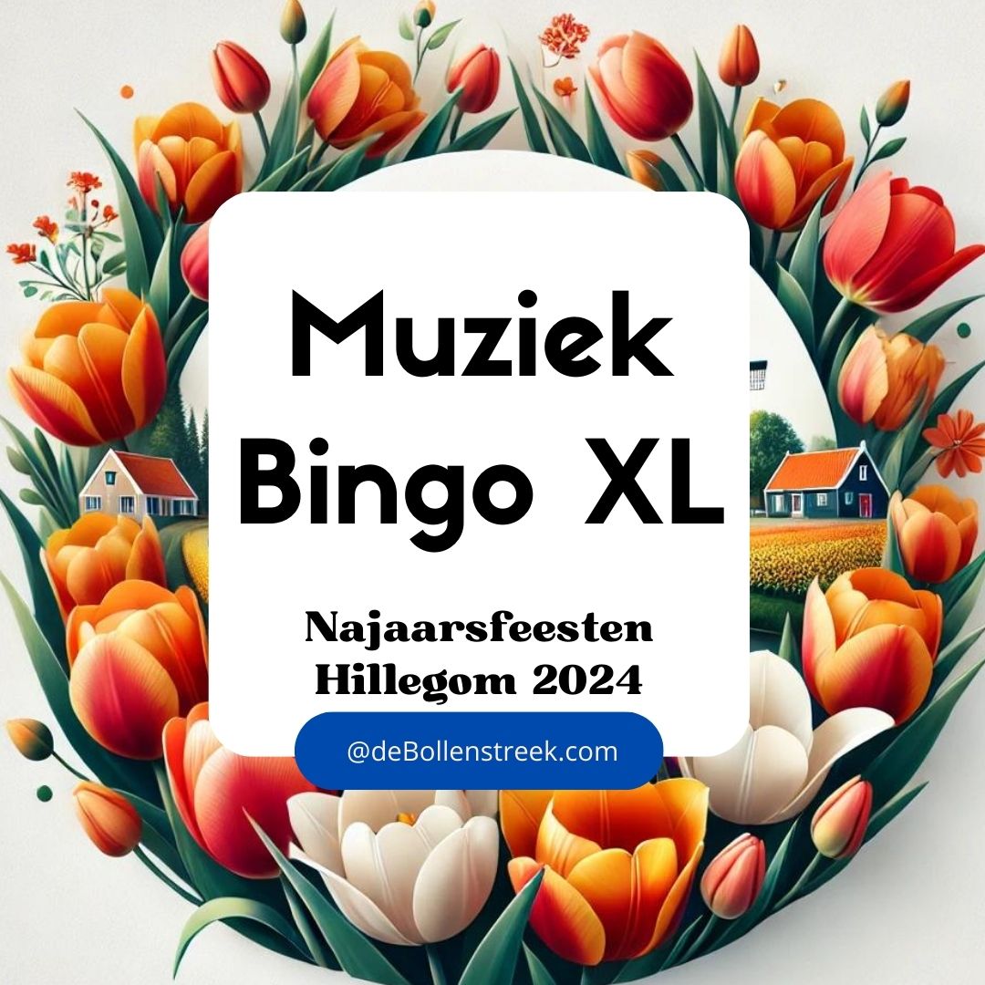 Muziekbingo XL Hillegom Najaarsfeesten 2024 - deBollenstreek