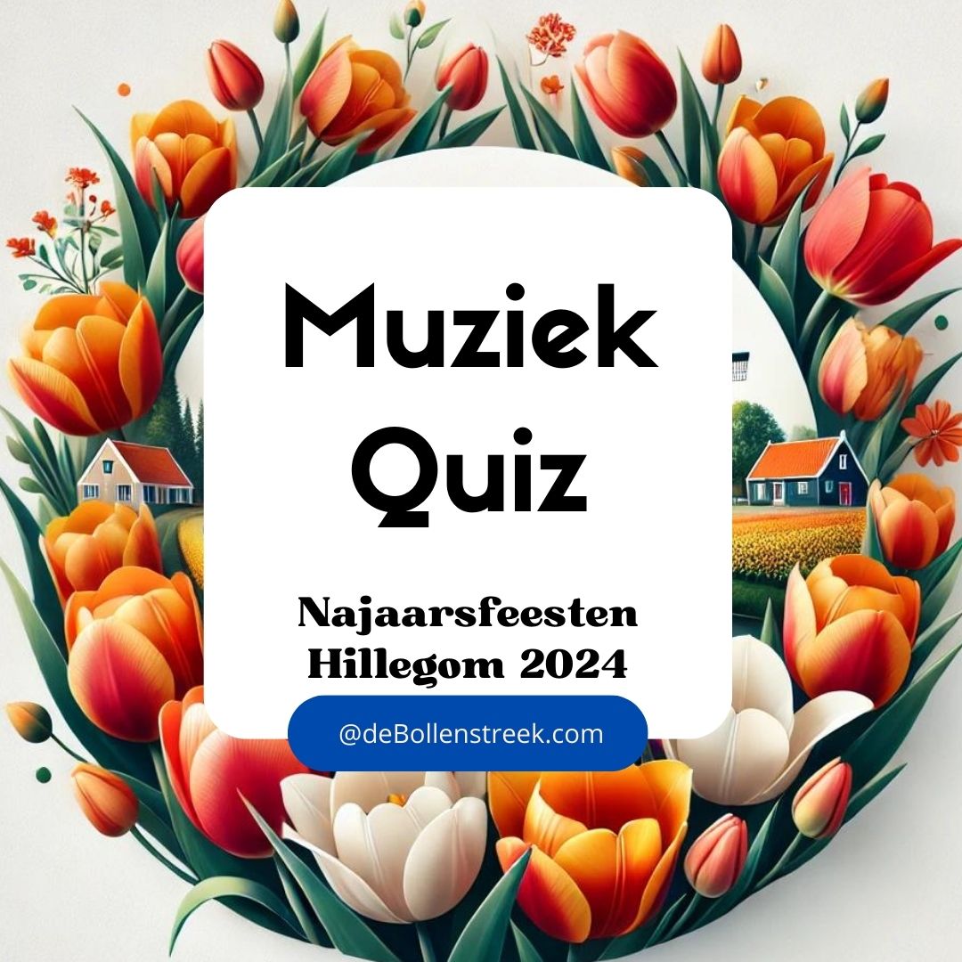 Muziekquiz Hillegom Najaarsfeesten 2024 - deBollenstreek