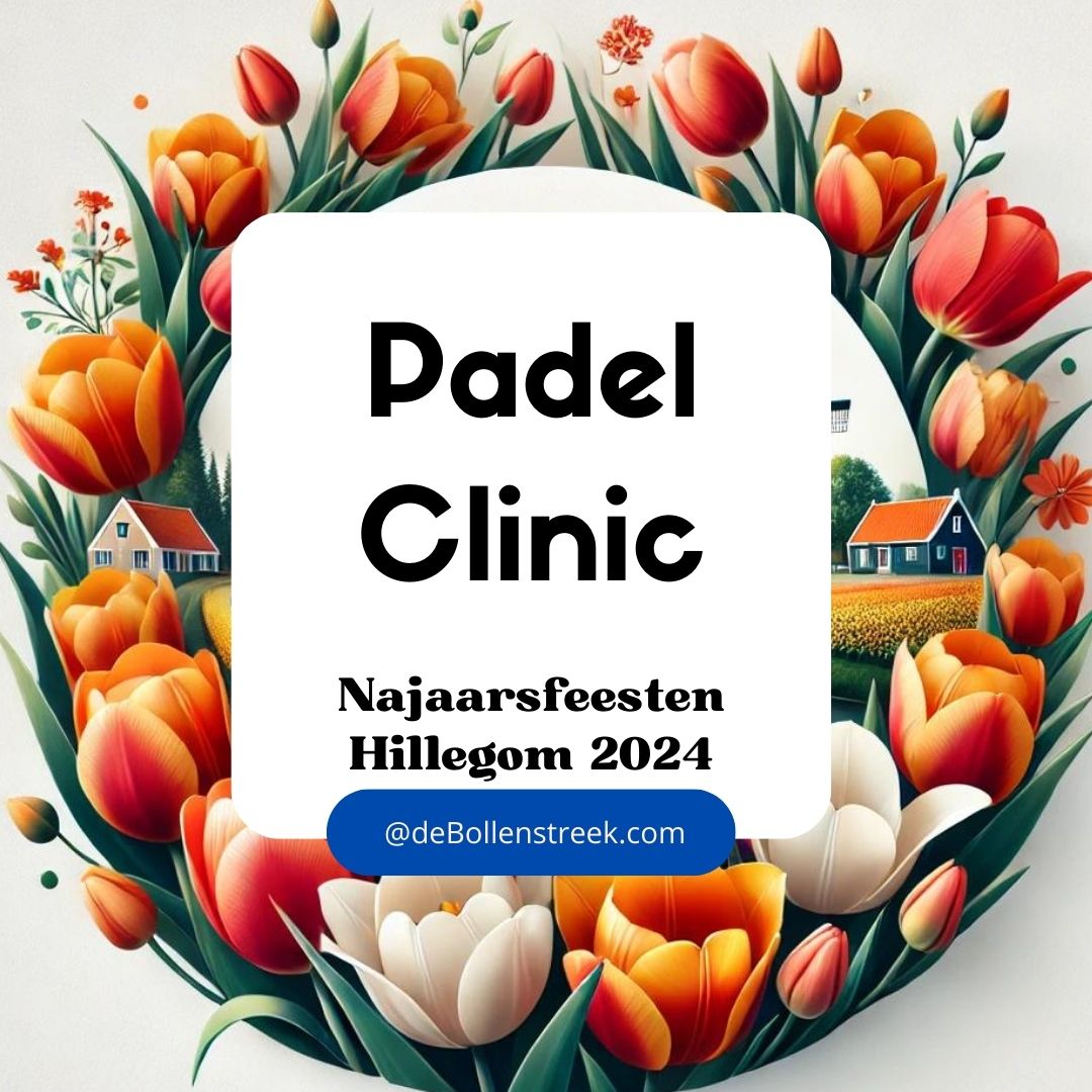 Padelclinic Hillegom Najaarsfeesten 2024 - deBollenstreek