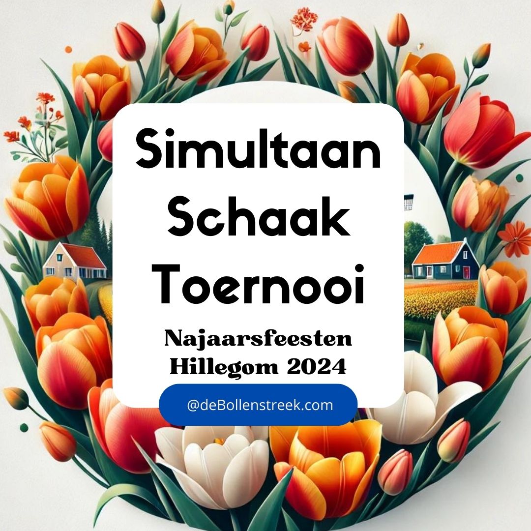 Simultaan Schaaktoernooi Hillegom Najaarsfeesten 2024 - deBollenstreek