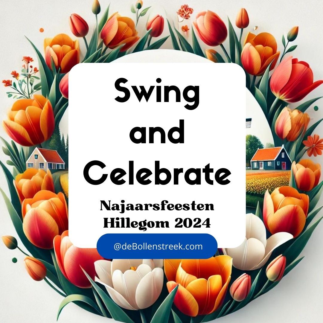 Swing and Celebrate Hillegom Najaarsfeesten 2024 - deBollenstreek