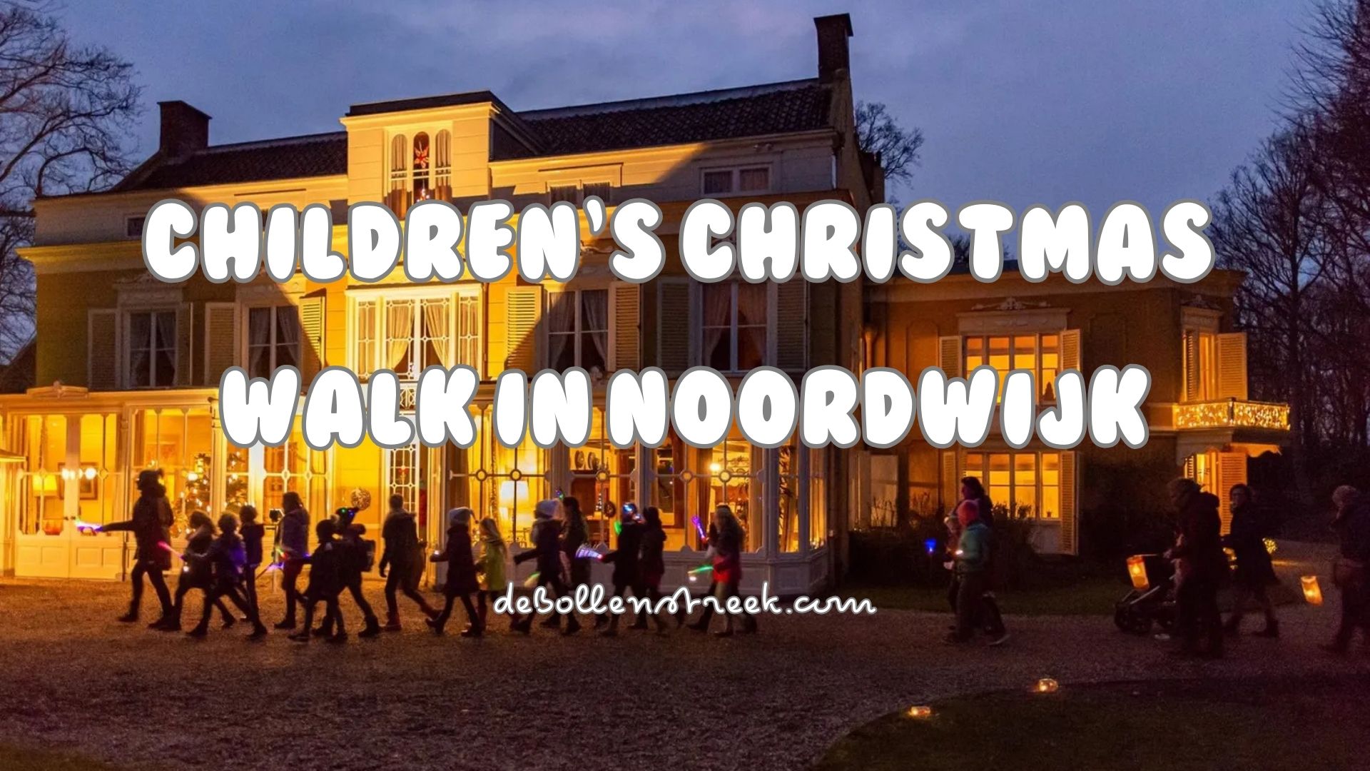 Childrens Christmas Walk in Noordwijk - deBollenstreek