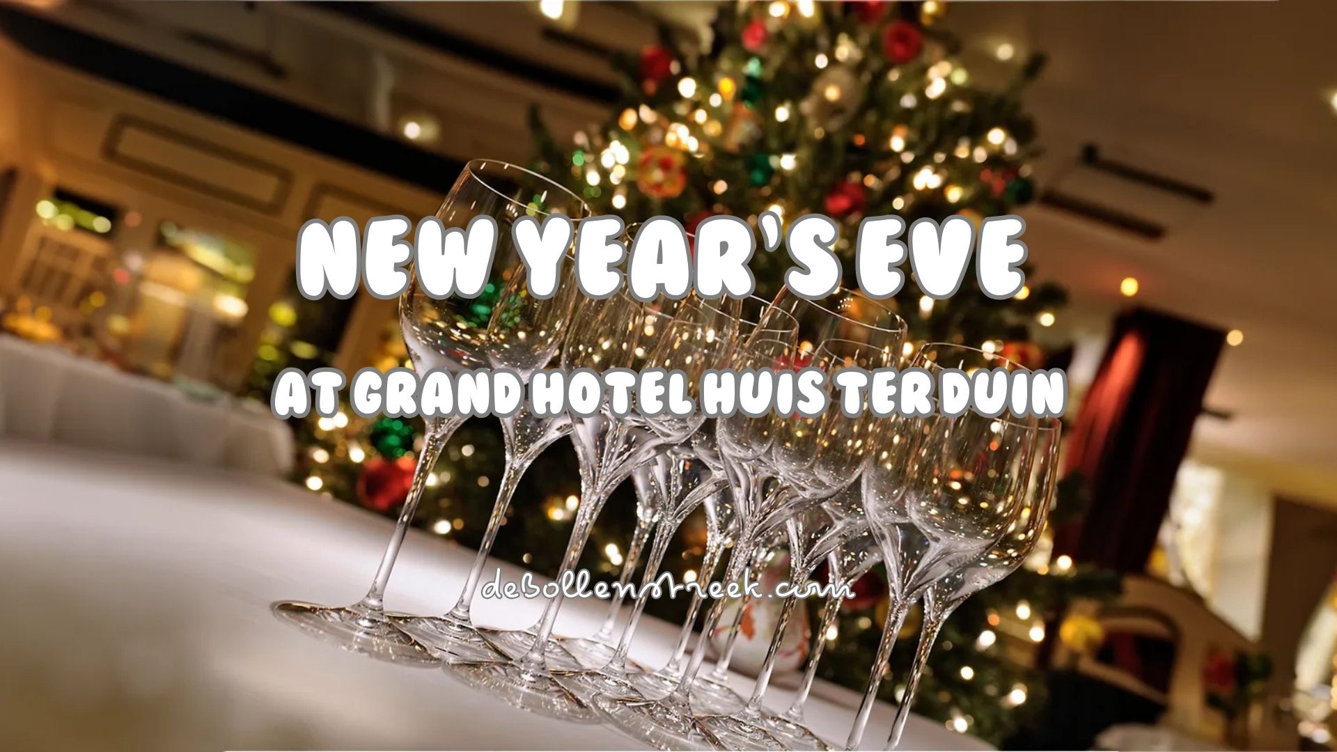 New Year's Eve at Grand Hotel Huis ter Duin - deBollenstreek